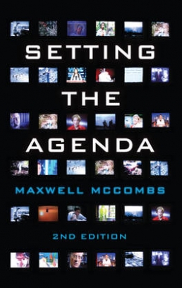 McCombs Maxwell Setting the Agenda. Mass Media and Public Opinion 
