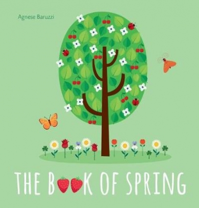 Baruzzi Agnese The Book of Spring 