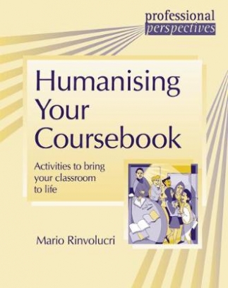 Rinvolucri Mario Humanising Your Coursebook. Activities to bring your classroom to life 