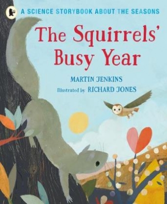 Jenkins Martin The Squirrels Busy Year. A Science Storybook about the Seasons 