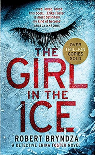 Bryndza Robert The Girl in the Ice. A gripping serial killer thriller 
