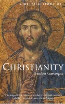Gascoigne Bamber A Brief History of Christianity 