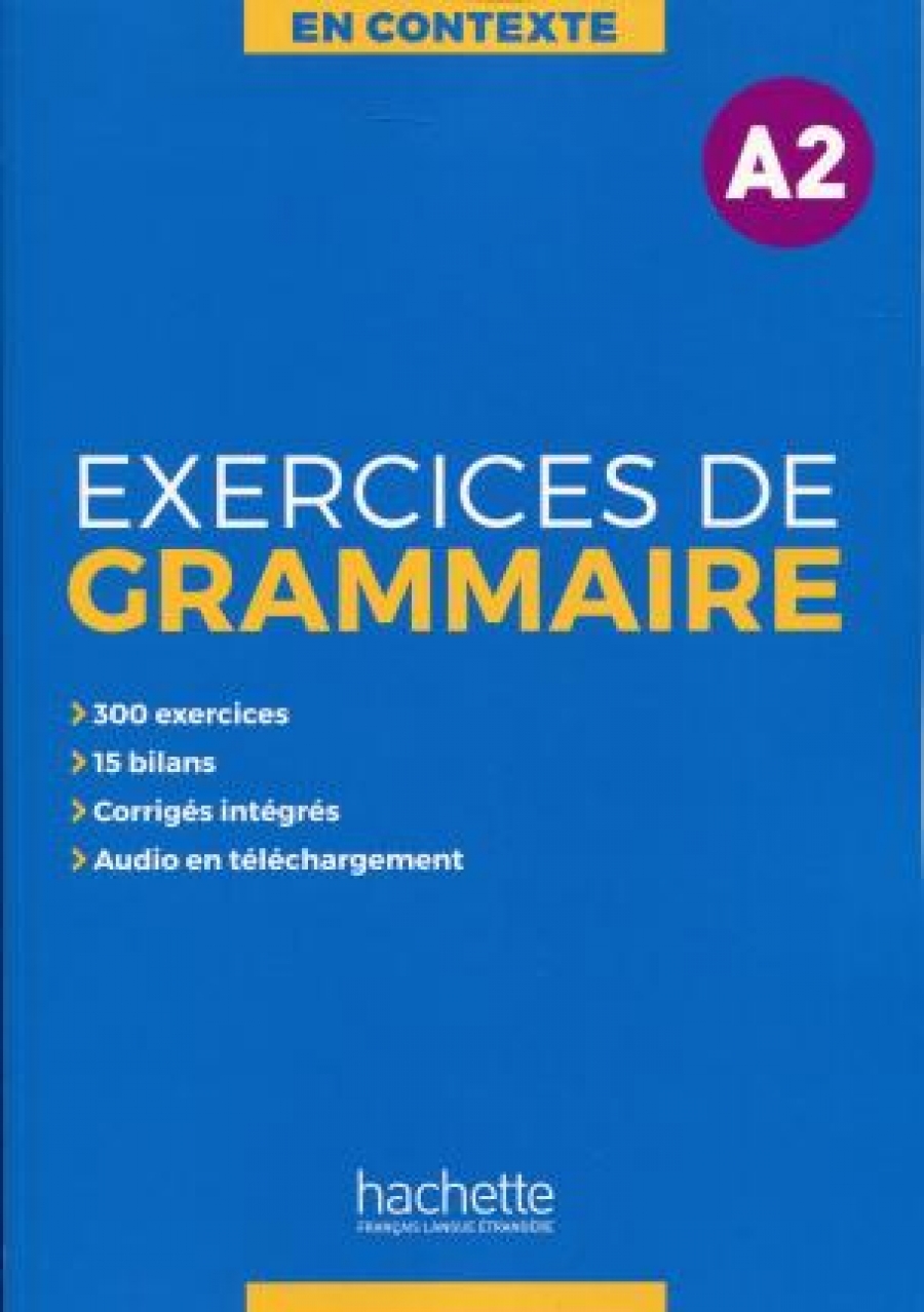 Bernadette Bazelle-Shahmaei, Bonenfant Joelle, Akyuz Anne Exercices de grammaire A2 