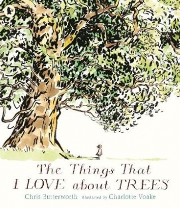 Butterworth Chris, Voake Charlotte The Things That I LOVE about TREES 