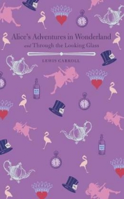 Carroll Lewis Alice's Adventures in Wonderland and Through the Looking Glass 