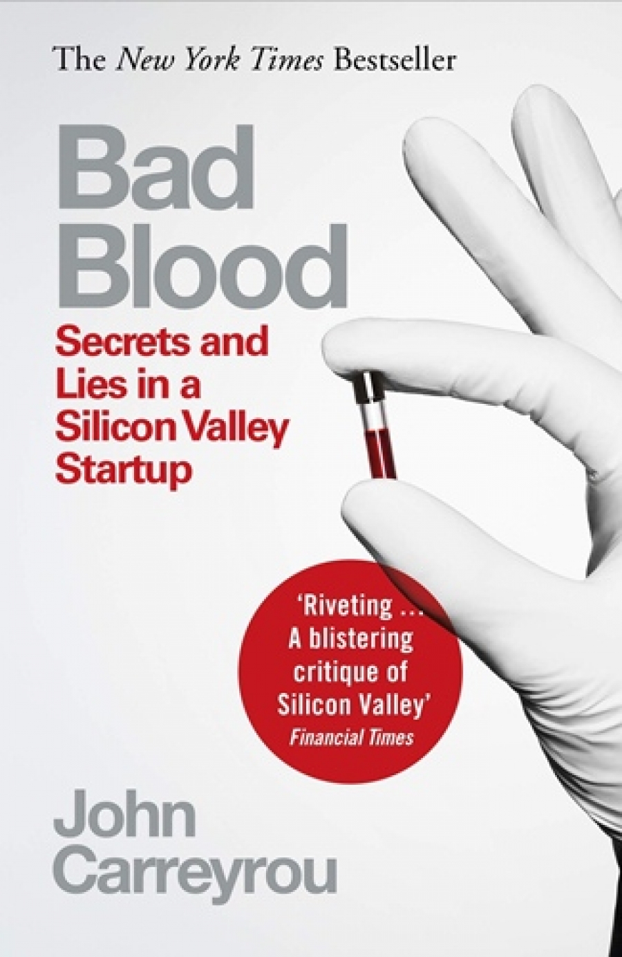 Carreyrou John Bad Blood. Secrets and Lies in a Silicon Valley Startup 