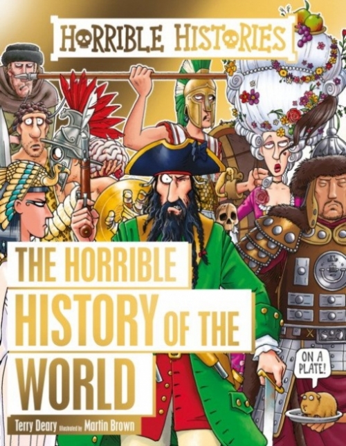 Deary Terry The Horrible History of the World 