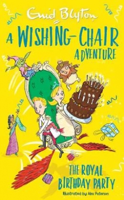 Blyton Enid A Wishing-Chair Adventure. The Royal Birthday Party 