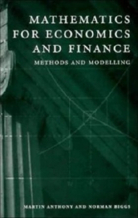 , Anthony, M, Biggs N. Mathematics for economics and  finance: methods and modelling 