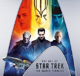 Bond Jeff The Art of Star Trek: The Kelvin Timeline 