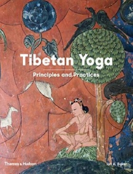 Baker Ian Tibetan Yoga: Principles and Practices 