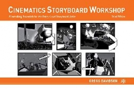 Davidson Gregg Cinematics Storyboard Workshop: Filmmaking Essentials for the Entry-Level Storyboard Artist 