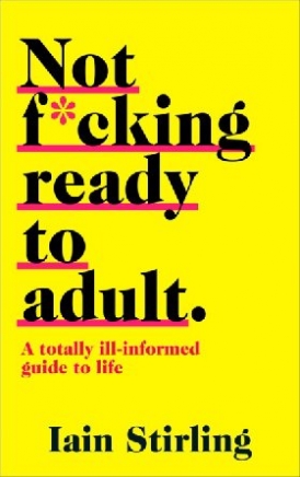 Iain, Stirling Not f*cking ready to adult 