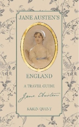 Jane Austen's England: A Travel Guide 