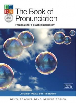 Marks Jonathan, Bowen Tim The Book of Pronunciation. Proposals for a practical pedagogy 