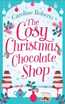 Roberts Caroline The Cosy Christmas Chocolate Shop 