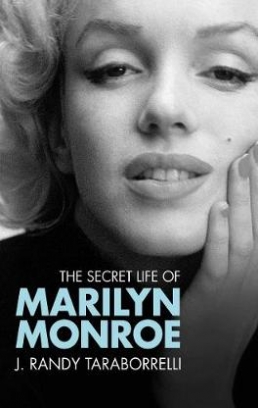 J. Randy Taraborrelli The Secret Life of Marilyn Monroe 