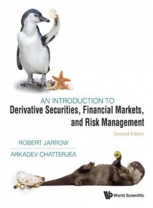 Robert A. Jarrow, Chatterjea Arkadev An Introduction To Derivative Securities, Financial Markets, And Risk Management 