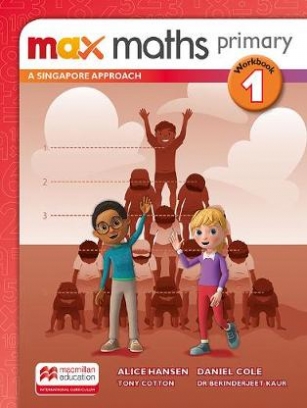 Max Maths Primary. A Singapore Approach. Workbook 1 