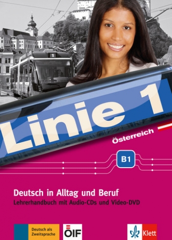 Kaufmann S. Linie 1 Österreich B1. Deutsch in Alltag und Beruf plus Werte- und Orientierungsmodulen. Lehrerhandbuch mit Audio-CDs und Video-DVD 