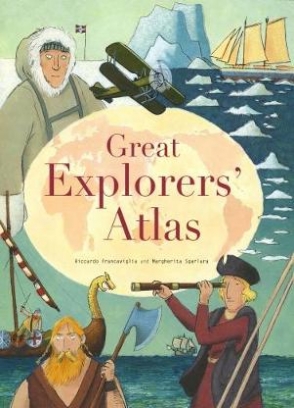 Francaviglia Riccardo Great Explorers Atlas 