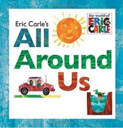 Carle Eric Carle's All Around Us 