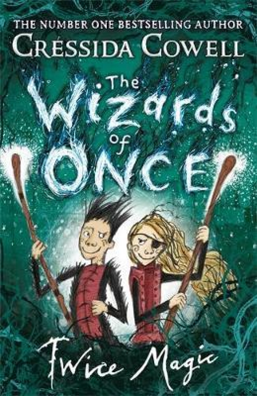 Cowell Cressida The Wizards of Once. Twice Magic. Book 2 