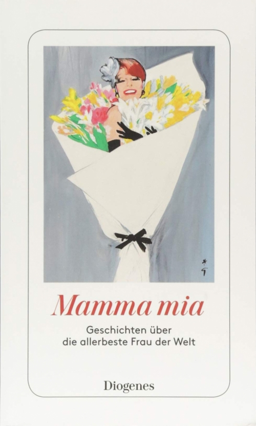 Anna von Planta Mamma mia. Geschichten uber die allerbeste Frau der Welt 