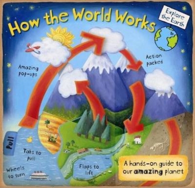 Dorion Christiane How the World Works. A Hands-on Guide to Our Amazing Planet 