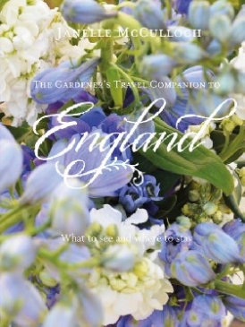 Janelle McCulloch The Gardener's Travel Companion to England 