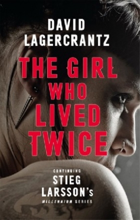 David Lagercrantz The Girl Who Lived Twice 