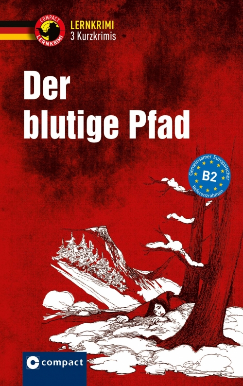 Wagner Nina, Peter Claudia, Walther Madeleine Der blutige Pfad. Deutsch B2 