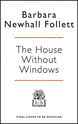 Follett, Barbara Newhall The House Without Windows 