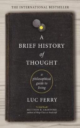 Ferry Luc A Brief History of Thought 