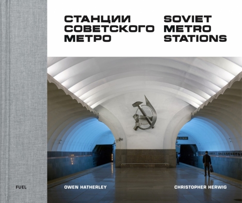 Herwig Christopher Soviet Metro Stations 