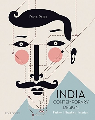 Patel Divia India: Contemporary Design. Fashion, Graphics, Interiors 