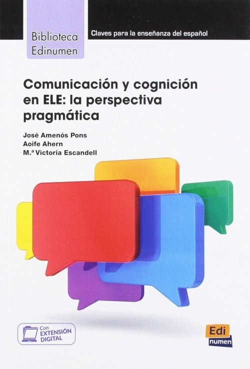 Escandell Victorai, Ahern Aoife, Jose Amenos Pons Comunicacion y cognicion en ELE. La Perspectiva Pragmatica 