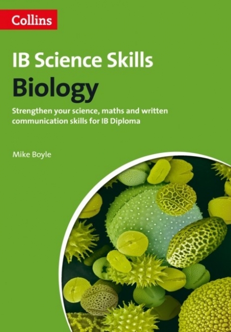 Boyle Mike, Galloway Ian IB Science Skills. Biology: Science, Maths and Written Communication 