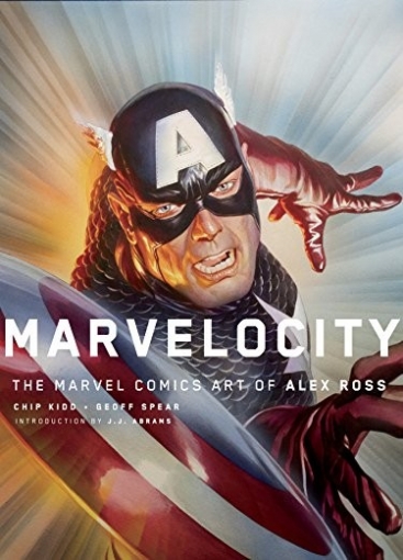 Ross Alex Marvelocity: The Marvel Comics Art of Alex Ross 