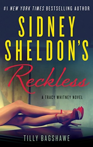 Sheldon Sidney, Bagshawe Tilly Sidney Sheldon's Reckless: A Tracy Whitney Novel 