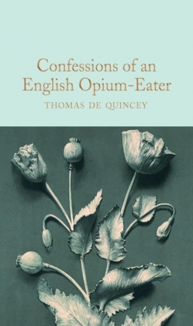 Thomas De Quincey Confessions of an English Opium-Eater 