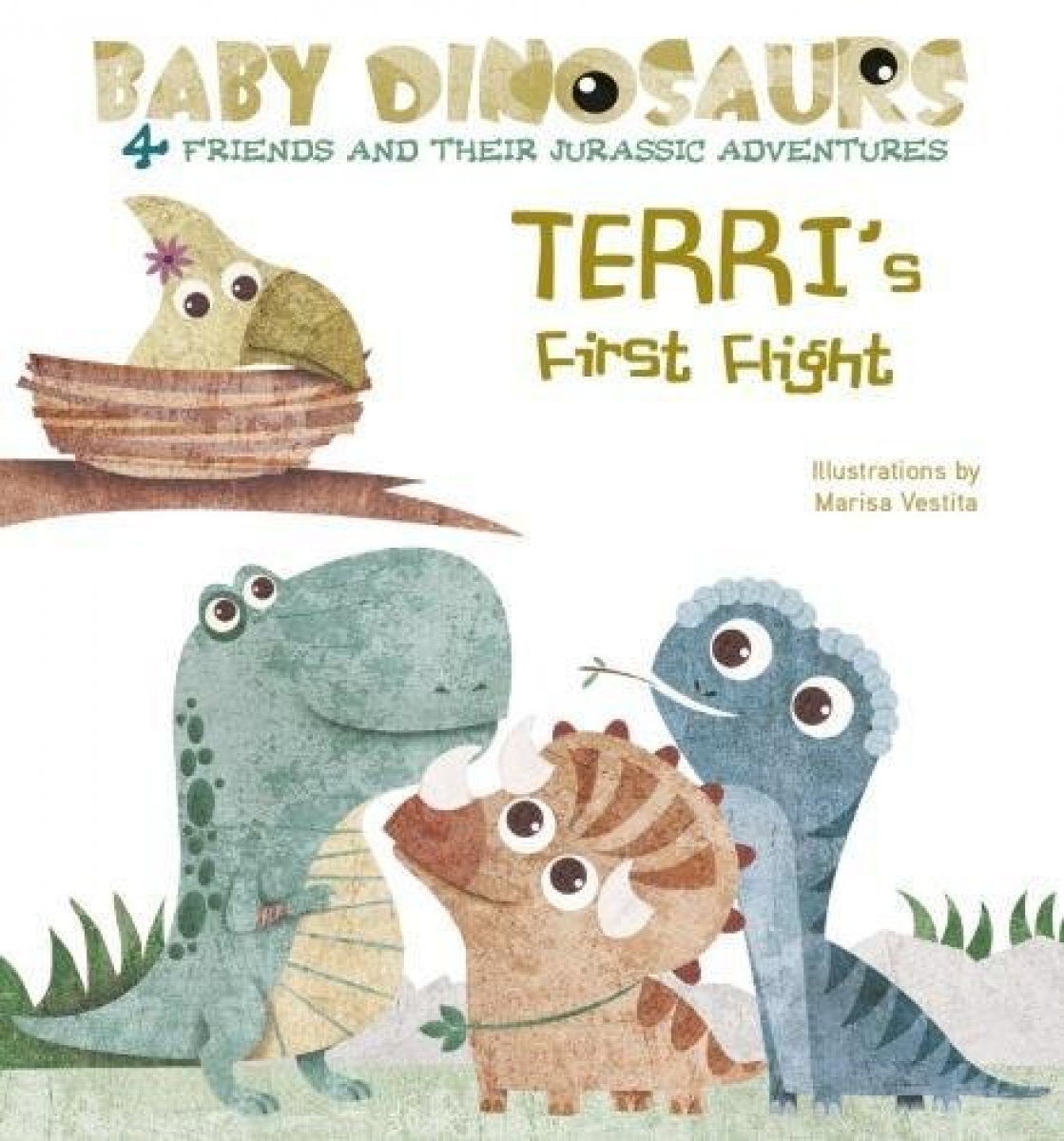 Vestita Marisa Terri's First Flight: 4 Friends and Their Jurassic Adventures. Board book 