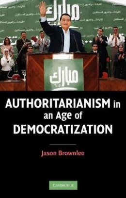 Brownlee Jason Authoritarianism in an Age of Democratization 