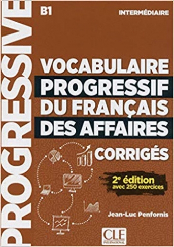 Penfornis Jean-Luc Vocabulaire Progressif du Francais des affaires. Corriges. Niveau B1 Intermediaire 