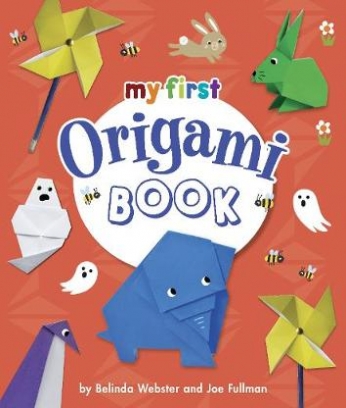 Webster Belinda, Fullman Joe My First Origami Book 