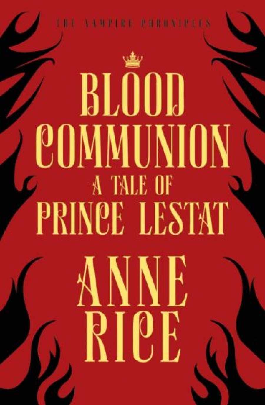 Rice Anne Blood Communion. A Tale of Prince Lestat 