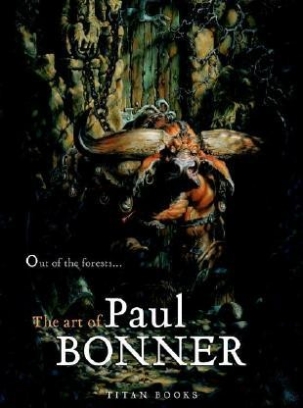 Bonner, Paul Out of the Forests: The Art of Paul Bonner 