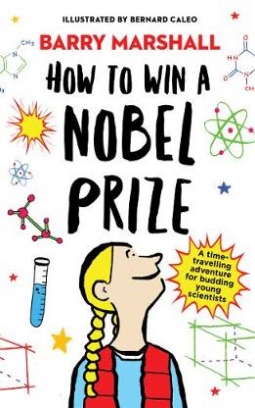 Marshall Barry How to Win a Nobel Prize 