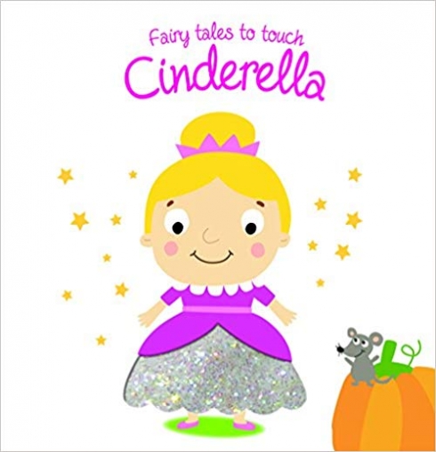 Fairytales to Touch: Cinderella. Board book 