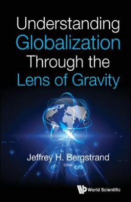Jeffrey H. Bergstrand Understanding Globalization Through The Lens Of Gravity 